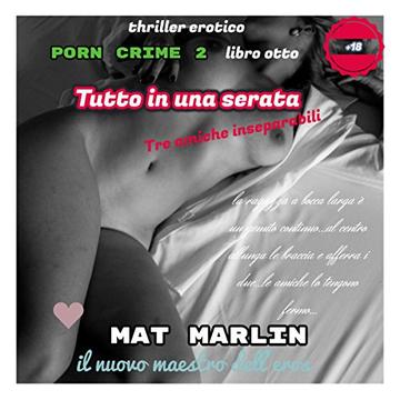 Tutto in una serata, di Mat Marlin (Porn crime Vol. 8)